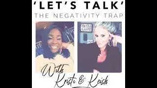 Ep.9: The Negativity Trap