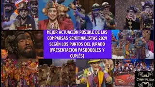 MEJOR ACTUACION POSIBLE DE LAS COMPARSAS SEMIFINALISTAS SEGUN EL JURADO DEL COAC 2024 (con letra)