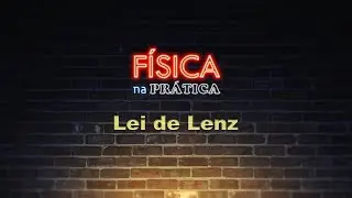 Lei de Lenz: O fenômeno da autoindução eletromagnética.
