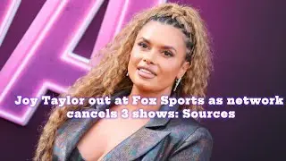 Joy Taylor out at Fox Sports as network cancels 3 shows: Sources