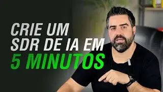 COMO CRIAR SDR DE IA EM 5 MINUTOS NO WHATSAPP | TENHA UM FUNCION&Aacute;RIO 24H NO SEU PR&Eacute;-VENDAS