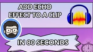 Add Echo Effect to a Clip in Audacity IN 80 SECONDS