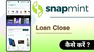 Snapmint App Loan Close Kaise Kare