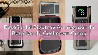 Rese&ntilde;a del Eigotrav Arrancador de Baterias de Coche con Compresor de 150 PSI, 6000A Arrancador de Co
