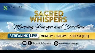 Day 7 - Sacred Whispers - Morning Prayer & Devotion With Pastor Harris