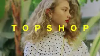 Topshop Spring 2018 Campaign