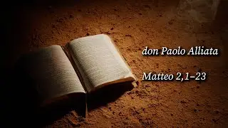 Capitolo 2 | Alla scoperta del Vangelo di Matteo: don Paolo Alliata 2,1–23