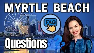 The MOST Asked Questions ABOUT Moving To Myrtle Beach - Watch Before You Move 2024