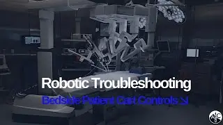 Mastering Robotic Surgery  XI Patient Cart Controls