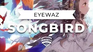 EyeWaz - Songbird (Swing House)