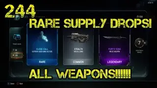 244 Rare supply drops - All new weapons but one!!!!!