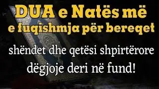 🌙 DUA e Natës më e fuqishmja për bereqet, shëndet dhe qetësi shpirtërore – dëgjoje deri në fund!