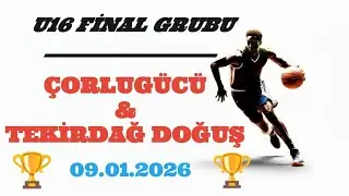 ÇORLUGÜCÜ - TEKİRDAĞ DOĞUŞ 🏆 U16 FİNAL GRUBU 🏆 10.01.2026