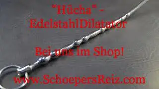 SchoepfersReiz.de - H&uuml;cha - Prinzenzepter - Dilator - Prostatastimulation - Blasenstimulation