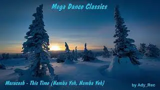 Maracash - This Time (Hamba Yoh, Hamba Yeh) (Extended Dance) Mix - Dance 90 - Euro Dance - Old Music