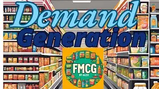 Demand Generation (FMCG by Alex)