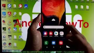 Root Galaxy A40 SM-A405FM Magisk Root without TWRP + Fix Losing Magisk Root