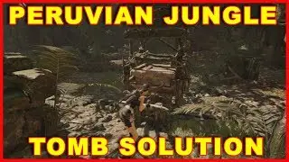 Shadow of the Tomb Raider: Counterweight Puzzle Guide (Peruvian Jungle Tomb)