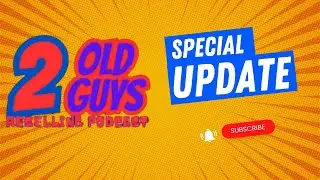 2 Old Guys Reselling Podcast Special Update!