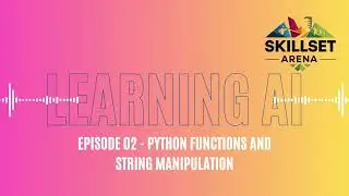 SkillSet Arena DS-AI EP02 Python Functions and String Manipulation