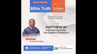 Matthew 24: Intro || Vicent Kirabira || Crystal Clear Bible Truth 2025
