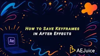 How to Save Keyframes in After Effects &ndash; AEJuice Tutorials