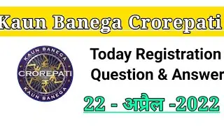 kbc registration Question & Answer / registration question 14 / 22 April/अप्रैल 2022 / today kbc Q
