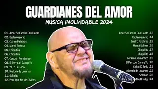 Guardianes Del Amor (2024) 💚 Canciones Legendarias 💚 Revive sus Mejores Canciones (2024)