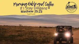 If I Stay Diligent (Mathew 25:23) &ndash; Samuel