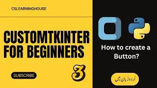 CustomTkinter Tutorial for Beginners | Create Modern Buttons in Python GUI (Tutorial No - 03)