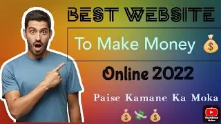 Best Earning Website 2022 || How To Make Money Online || Earning Website For Students ||