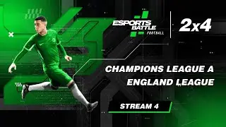 2025-10-27 - Champions League A and England League E-Football ESportsBattle Stream 4