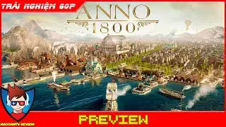 Từ Làng Chài Nghèo Đến Trung Tâm Công Nghiệp | Hành Trình Anno 1800