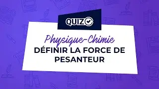 D&eacute;finir la force de pesanteur | Brevet de physique-chimie