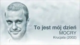 Mocry - To jest mój dzień