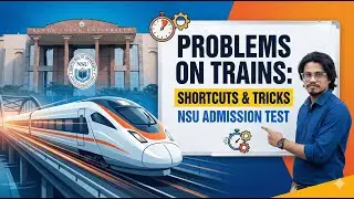 Problems on Trains - Shortcuts & Tricks for NSU Admission Test