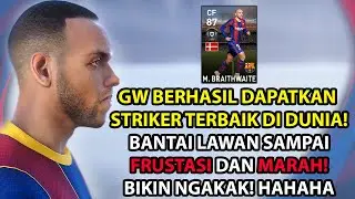 BAHAGIANYA DAPATKAN LORD BRAITHWAITE! AUTO BIKIN LAWAN GK BERKUTIK! BANTAI SAMPAI FRUSTASI! NGAKAK!