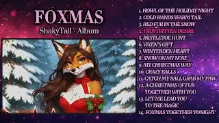 FOXMAS 🎄 - FULL ALBUM - ShakyTail
