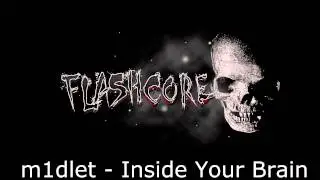 [Flashcore] m1dlet - Inside Your Brain