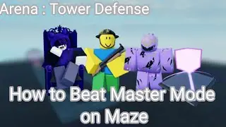 How to Beat Master Mode on Maze (Arena : Tower Defense)