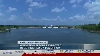 Mitigation efforts underway at Lake Livingston Dam after &lsquo;potential failure watch&rsquo; declared in June
