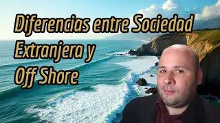 &iquest;Cuales son las Diferencias entre Off Shores y Sociedades Extranjeras?