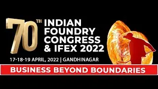 Indian Foundry Congress & IFEX 2022