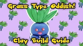 How to Build Clay Oddish: Grass Type Oddish! Clay Build Guide!