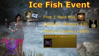 BDO Event Ice Fish | Free Maid Box, Artistan's Memory and Advice of Valks (+100) | by Miley