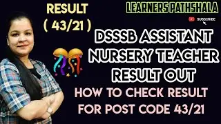 DSSSB NTT Result Out | DSSSB Assistant Nursery Teacher Result Out | 43/21 Result Out | NTT Result