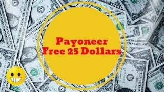 Free 25 Dollars When You Create A Payoneer Account