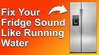 How To Fix Fridge Sound Like Running Water (Common Reasons Why The Issue Occurs And The Solutions!)