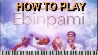 How to play Ebi-n-pami by P.Daniel ft. Lawrence Oyor ft. BBO... #Viralgospelsong