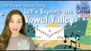 🎶 Let's Explore the Vowel Valley 🎶 | The Vowel Sound Song | Science of Reading | Phonics